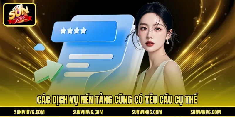 Các dịch vụ nền tảng cũng có yêu cầu cụ thể