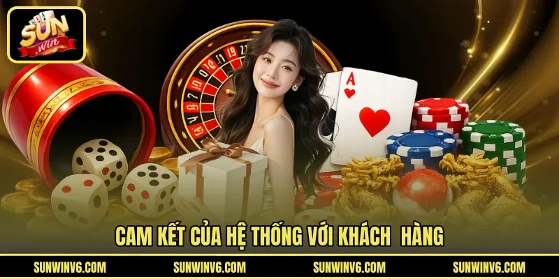 Cam kết của hệ thống với khách hàng