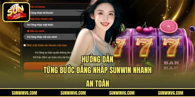 Hướng dẫn từng bước đăng nhập Sunwin nhanh - an toàn