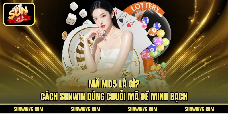 Mã MD5 Là Gì? Cách Sunwin Dùng Chuỗi Mã Để Minh Bạch