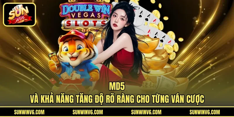 MD5 và khả năng tăng độ rõ ràng cho từng ván cược