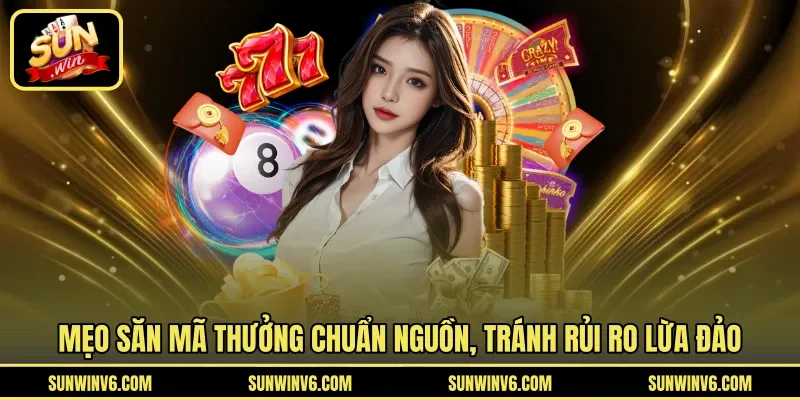 Mẹo săn mã thưởng chuẩn nguồn, tránh rủi ro lừa đảo