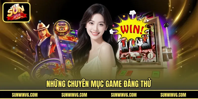Những chuyên mục game đáng thử