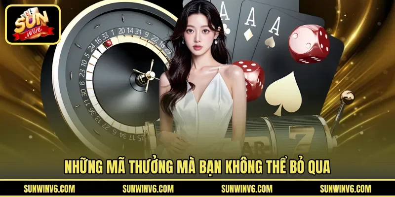 Những mã thưởng mà bạn không thể bỏ qua