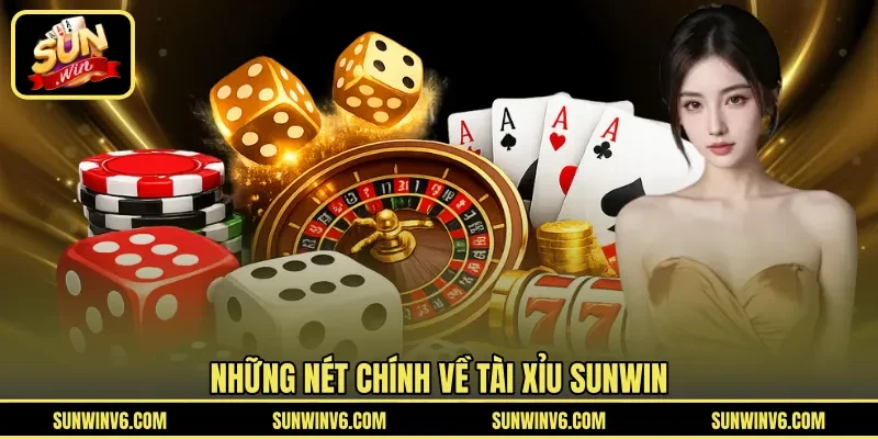 Những nét chính về tài xỉu SUNWIN
