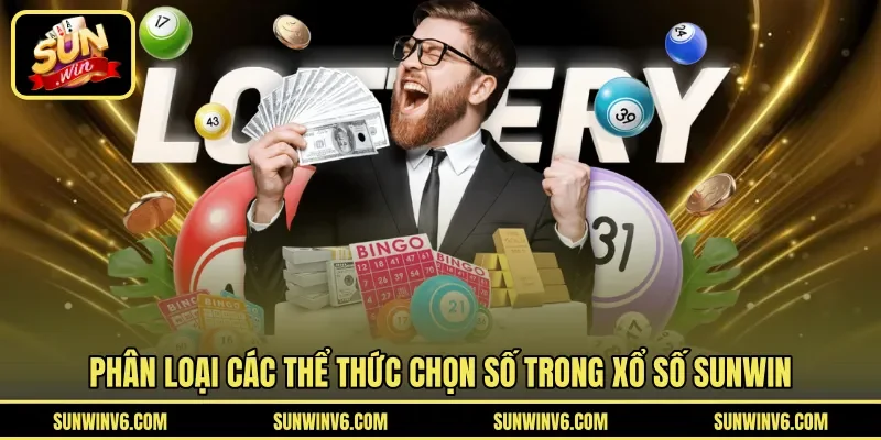 Phân loại các thể thức chọn số trong xổ số Sunwin