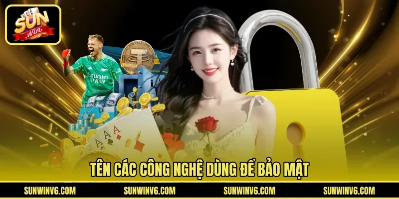 Tên các công nghệ dùng để bảo mật 
